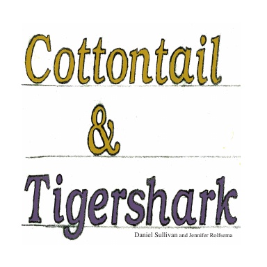 Cottontail and Tigershark