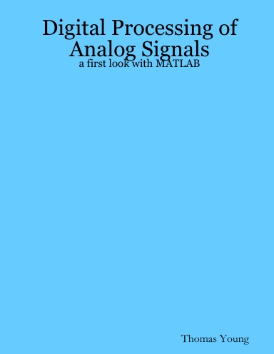 Digital Processing of Analog Signals: a first look with MATLAB