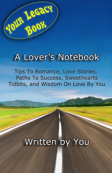 Your Legacy Book, A Lover's Notebook