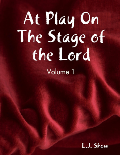 At Play On The Stage of the Lord - Volume 1