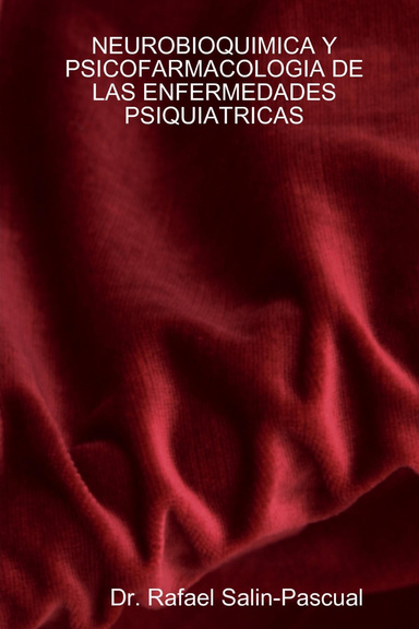 NEUROBIOQUIMICA Y PSICOFARMACOLOGIA DE LAS ENFERMEDADES PSIQUIATRICAS
