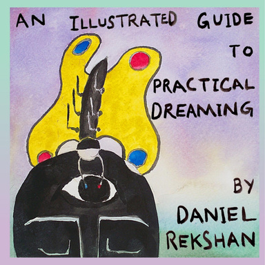An Illustrated Guide to Practical Dreaming