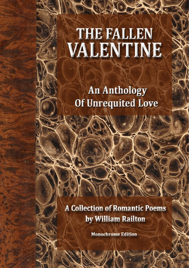 The Fallen Valentine, An Anthology of Unrequited Love (Monochrome)