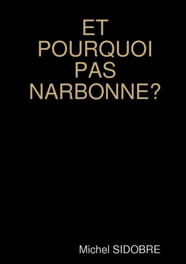 ET POURQUOI PAS NARBONNE?
