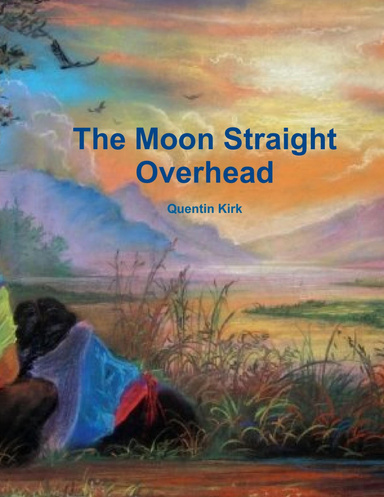 The Moon Straight Overhead