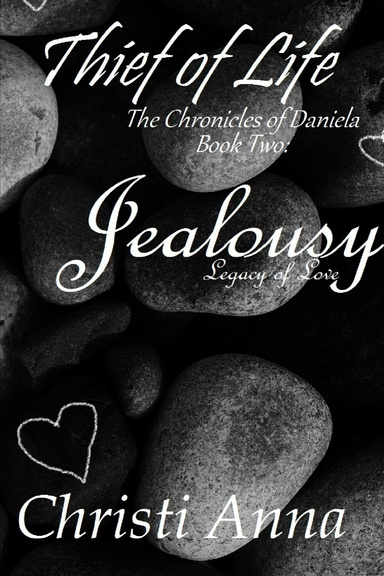 Thief of Life Novel: The Chronicles of Daniela-Book Two-Jealousy