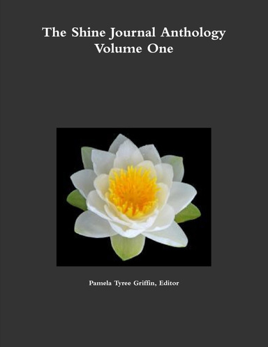 The Shine Journal Anthology  Volume One