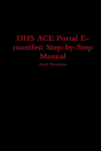 DHS ACE Portal E-manifest Step-by-Step Manual