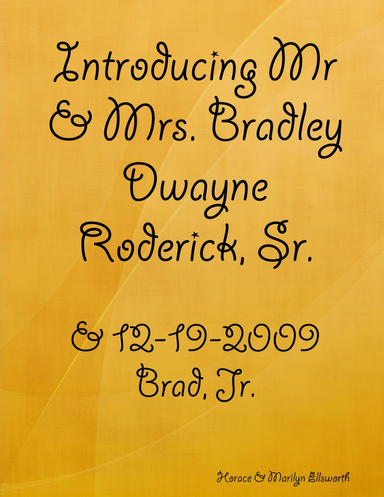 Introducing Bradley Dwayne Roderick, Sr.