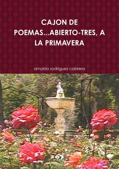 CAJON DE POEMAS...ABIERTO-TRES, A LA PRIMAVERA