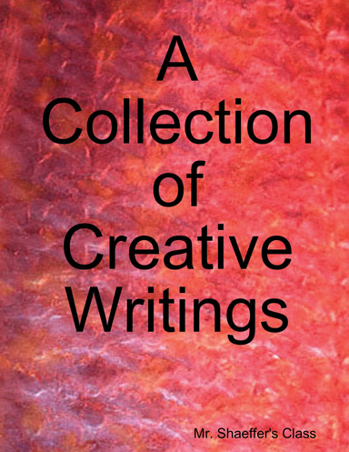 A Collection of Creative Writings