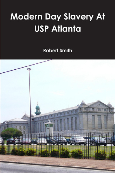Modern Day Slavery At USP Atlanta