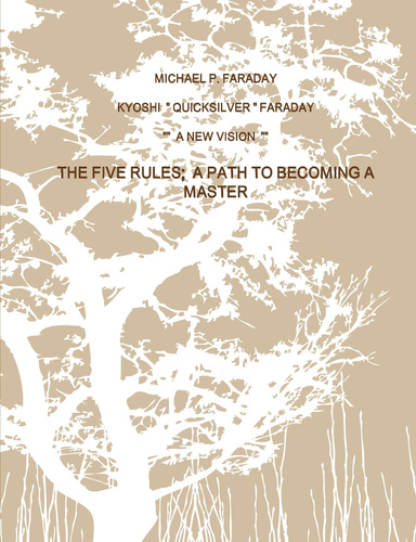 THE FIVE RULES .....  " A PATH TO BECOMING A MASTER "