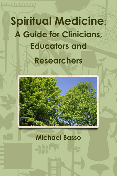 Spiritual Medicine: A Guide for Clinicians, Educators and Researchers