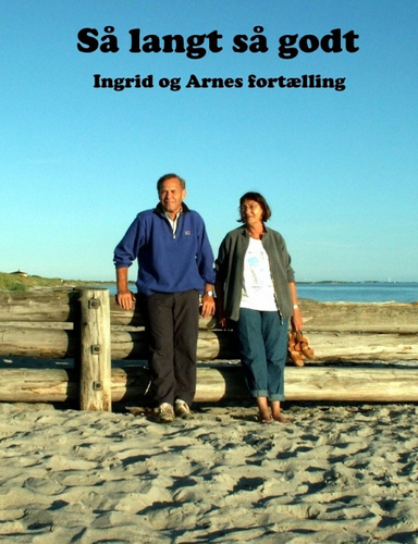 Så langt så godt - Ingrid og Arnes fortælling