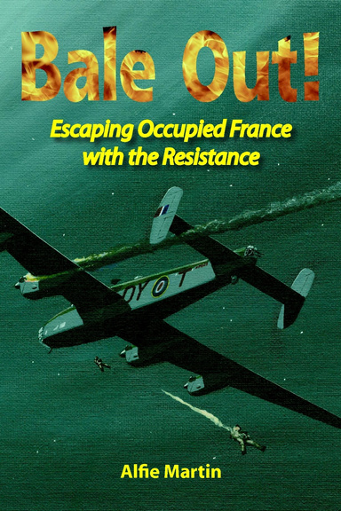 Bale Out! Escaping Occupied France with the resistance