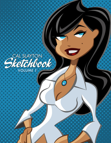 Cal Slayton Sketchbook Volume 1