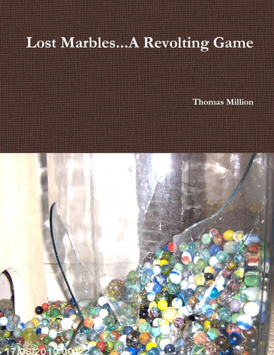 Lost Marbles...A Revolting Game