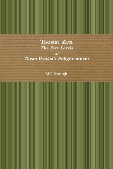 Taosist Zen: The Five Levels of Tozan Ryokai's Enlightenment