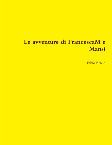 Le avventure di FrancescaM e Mansi