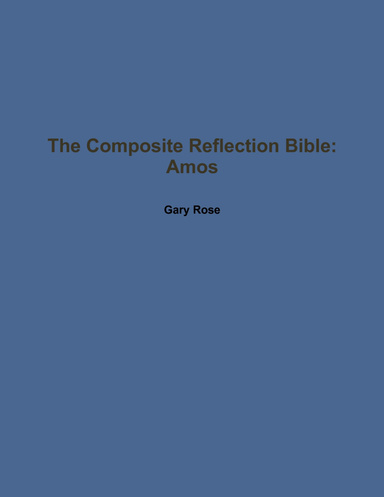 The Composite Reflection Bible: Amos