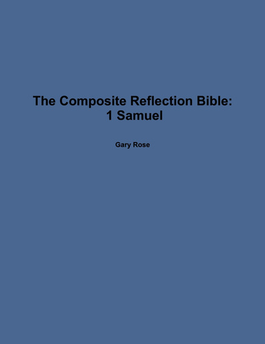 The Composite Reflection Bible: 1 Samuel