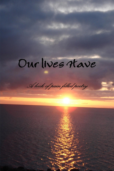 Our lives Have