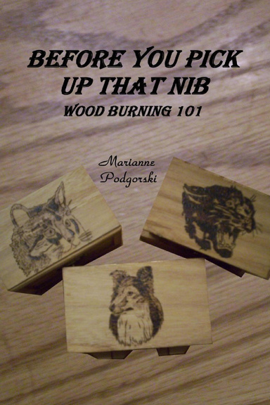 Before You Pick Up That Nib: Wood Burning 101