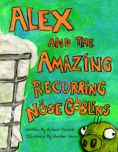 Alex and the Amazing Recurring Nose Goblins