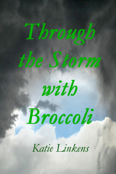 Through the Storm with Broccoli