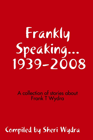Frankly Speaking... 1939-2008