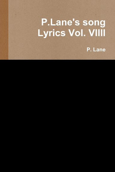 P.Lane's song Lyrics Vol. VIIII