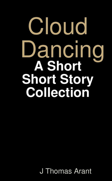 Cloud Dancing: A Short Short Story Collection