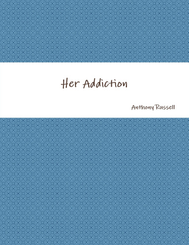 Her Addiction
