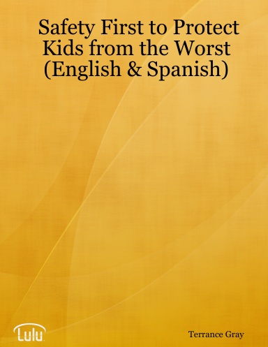 Safety First to Protect Kids from the Worst (English & Spanish)