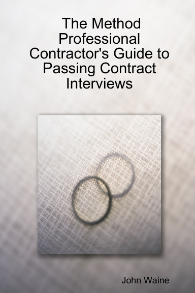 The Method: Professional Contractor's Guide to Passing Contract Interviews