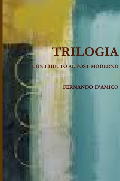 TRILOGIA - Contributo al Post-moderno