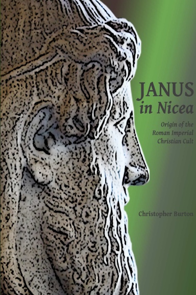 Janus in Nicea: Origins of the Roman Imperial Christian Cult