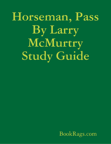Horseman, Pass By Larry McMurtry Study Guide