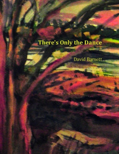 There's Only the Dance