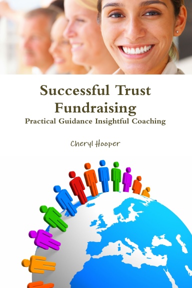 Successful Trust Fundraising Practical Guidance Insightful Coaching