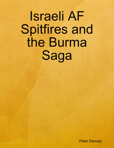 Israeli AF Spitfires and the Burma Saga