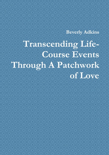 Transcending Life- Course Events Through A Patchwork of Love