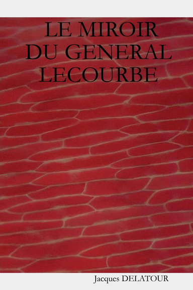 LE MIROIR DU GENERAL LECOURBE