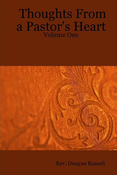 Thoughts From a Pastor's Heart: Volume One