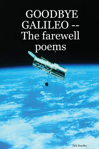 GOODBYE GALILEO -- The farewell poems