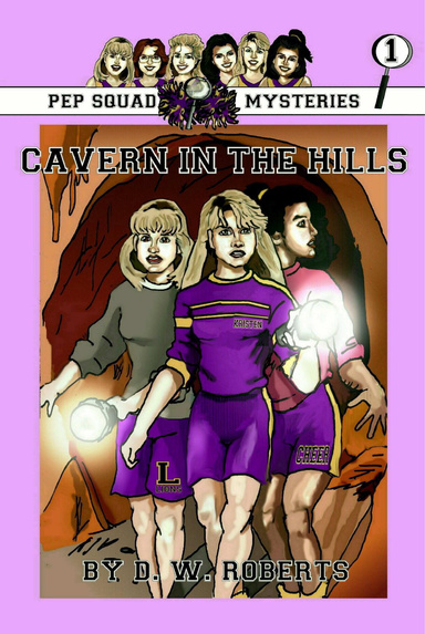 Pep Squad Mysteries Book 1: Cavern in the Hills