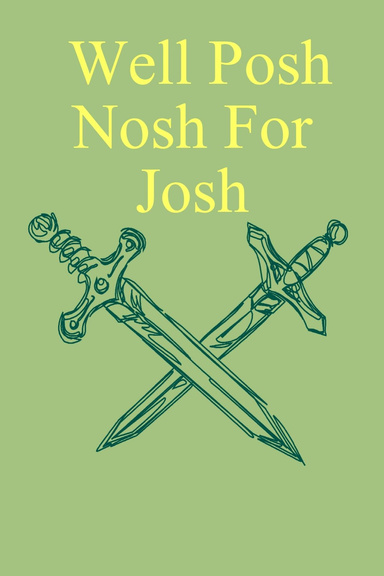 Well Posh Nosh For Josh