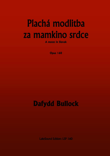 Plachá modlitba za mamkino srdce (Motet in Slovak) Opus 160