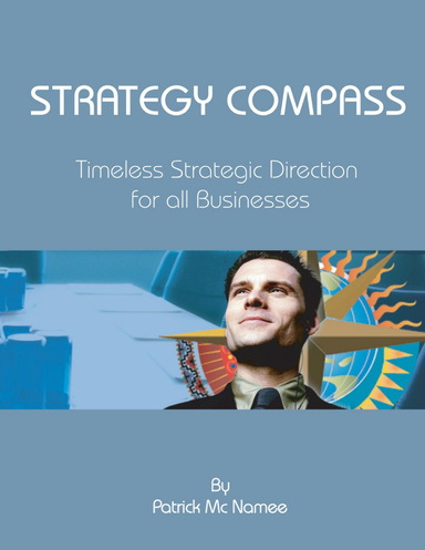 The Strategy Compass: Timeless Strategic Direction for all Businesses (BW)